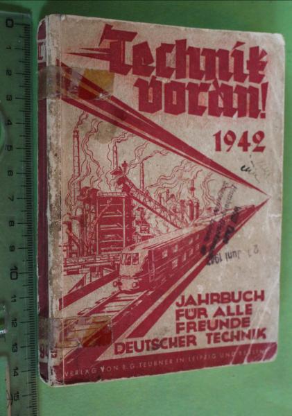 Technik voran 1942. Jahrbuch für alle Freunde deutscher Technik